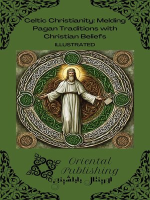 cover image of Celtic Christianity Melding Pagan Traditions with Christian Beliefs